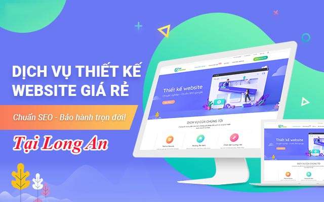 Thiết kế website khu vực Long An giá rẻ